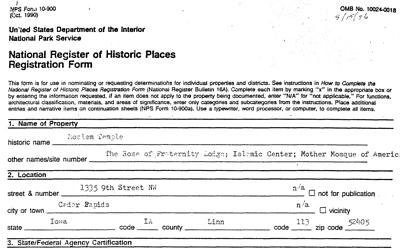 In 1996, the Moslem Temple submitted a registration form for the National Registry of Historical Places for the Mother Mosque of American in Cedar Rapids, Iowa.  The application was accepted in March of 1996.