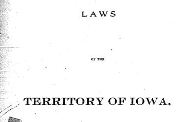 This document contains three different sources: 1839 Laws of the Territory of Iowa, Iowa Code of Law of 1851, and Yale Law Journal of 1959