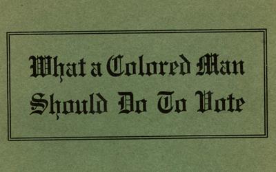 From the African American Pamphlet Collection, this pamphlet shared the requirements for someone who was African American to be able to vote in several Southern States.