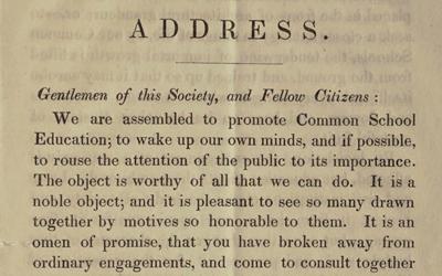George Hosmer delivered this address in 1840 to persuade people in Erie County, New York that free, common schools would provide numerous benefits to people and to society.