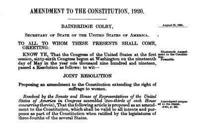 After Congress approved of a women’s suffrage amendment to the Constitution and three-fourths of the states ratified it, on August 26, 1920 Secretary of State Bainbridge Colby officially certified the 19th Amendment with his signature and the seal of the United States.