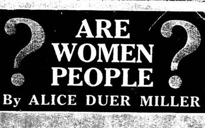 Published in 1915, "Are Women People?: A Book of Rhymes for Suffrage Times" is a collection of poetry by Alice Duer Miller concerning suffrage and women’s rights.