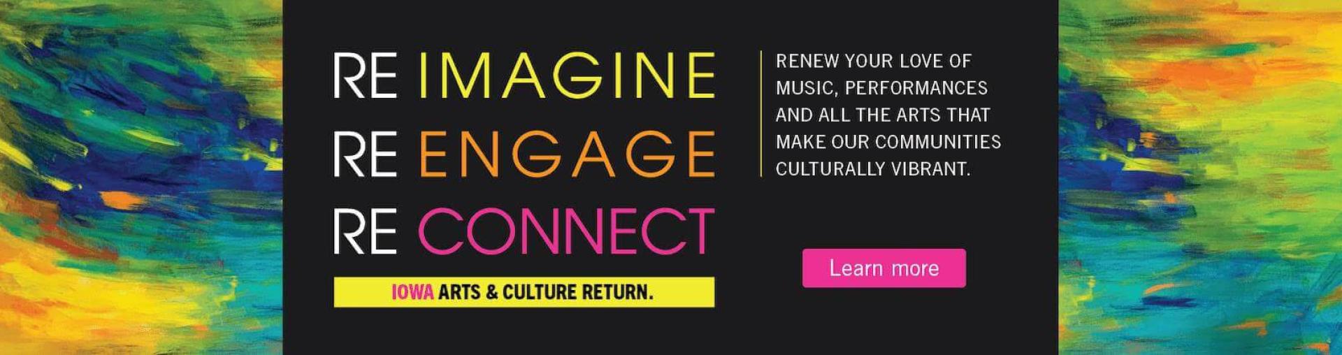 Re-imagine, Re-engage, Reconnect to arts and culture in Iowa