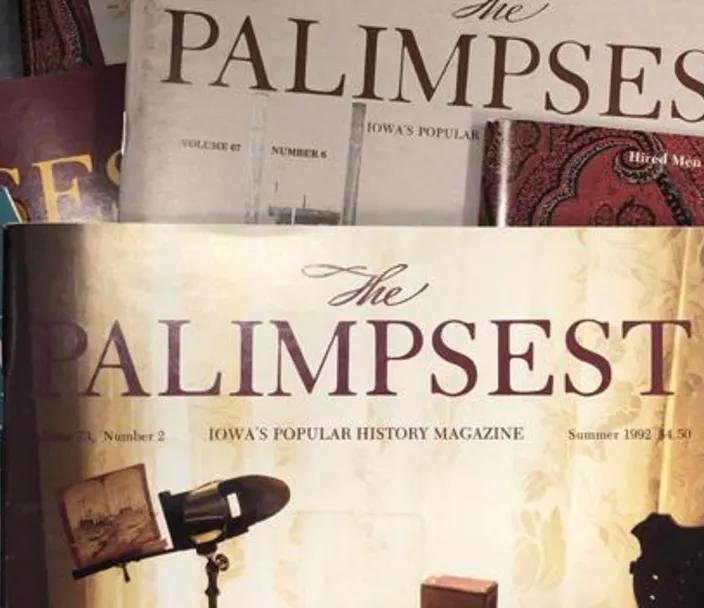 A collection of Iowa publications for The Palimpsest, Iowa's history magazine