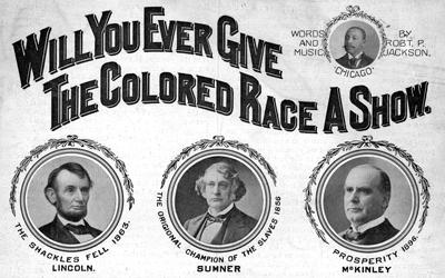 "Will You Ever Give the Colored Race A Show," 1898