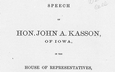 Text of a Speech given by Iowan Representative John Kasson.  