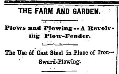 This newspaper article written by the agricultural correspondent appeared in the Chicago Tribune in 1872 giving advice to farmers about new types of plows.