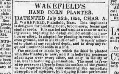 This 1855 newspaper article advertises the new Wakefield corn planter with testimonials from farmers attesting to its usefulness.