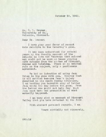 A letter written by S.W. Beyer to C.L. Brewer and the University of Missouri responding to their “request” that Jack Trice not play in their game, informing that he would not be attending the game because of his death. 